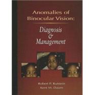 Anomalies of Binocular Vision : Diagnosis and Management