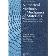 Numerical Methods in Mechanics of Materials, 3rd ed: With Applications From Nano to Macro Scales