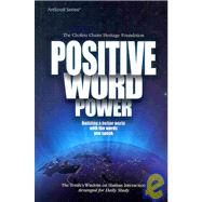 Positive Word Power: Building a Better World With the Words You Speak, The Torah's Wisdom on Human Interaction