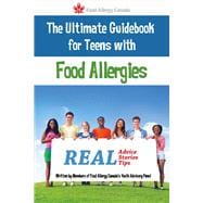 The Ultimate Guidebook for Teens With Food Allergies Real Advice, Stories and Tips