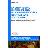 Encountering Buddhism and Islam in Premodern Central and South Asia