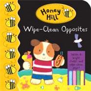 Honey Hill: Wipe-clean Opposites