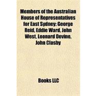Members of the Australian House of Representatives for East Sydney : George Reid, Eddie Ward, John West, Leonard Devine, John Clasby