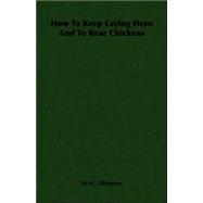How to Keep Laying Hens and to Rear Chickens