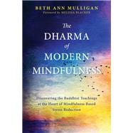 The Dharma of Modern Mindfulness