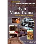 Urban Mass Transit: The Life Story of a Technology