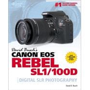 David Busch's Canon EOS Rebel SL1/100D Guide to Digital SLR Photography