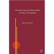 Morpho-lexical Alternation in Noun Formation