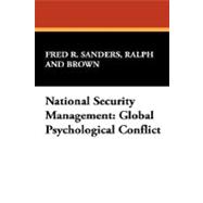 National Security Management : Global Psychological Conflict