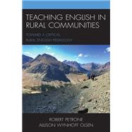 Teaching English in Rural Communities Toward a Critical Rural English Pedagogy