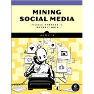 Mining Social Media Finding Stories in Internet Data