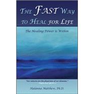 The Fast Way to Heal for Life The Healing Power is Within