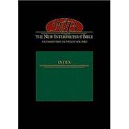 The New Interpreter's Bible Index: General Articles & Introduction, Commentary, & Reflections for Each Book of the Bible Including the Apocryphal/Deuterocanonical Books in Twelve Volume
