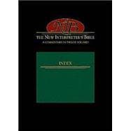 The New Interpreter's Bible Index: General Articles & Introduction, Commentary, & Reflections for Each Book of the Bible Including the Apocryphal/Deuterocanonical Books in Twelve Volume