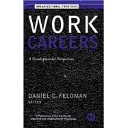Work Careers A Developmental Perspective