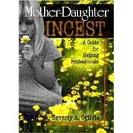 Mother-Daughter Incest: A Guide for Helping Professionals