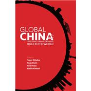 Global China Assessing China's Growing Role in the World