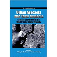 Urban Aerosols and Their Impacts Lessons Learned from the World Trade Center Tragedy