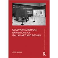 Cold War American Exhibitions of Italian Art and Design