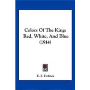 Colors of the King : Red, White, and Blue (1914)