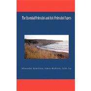 The Essential Federalist and Anti-federalist Papers