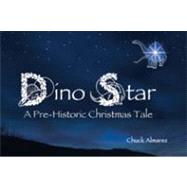Dino Star : A Pre-Historic Christmas Tale