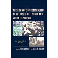 The Romance of Regionalism in the Work of F. Scott and Zelda Fitzgerald The South Side of Paradise