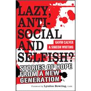 Lazy, Antisocial and Selfish? Stories of Hope From a New Generation