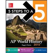 5 Steps to a 5 AP World History, 2015 Edition