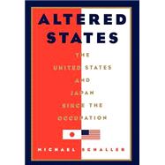 Altered States The United States and Japan since the Occupation