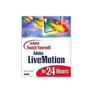 Sams Teach Yourself Adobe® LiveMotion® in 24 Hours