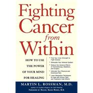 Fighting Cancer From Within How to Use the Power of Your Mind For Healing