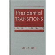 Presidential Transitions: From Politics to Practice
