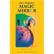 Mme. Wadjinski's Magic Mirror