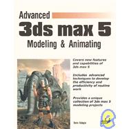 Advanced 3Ds Max 5: Modeling and Animating,9781931769167