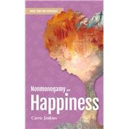 Nonmonogamy and Happiness A More Than Two Essentials Guide