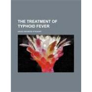 The Treatment of Typhoid Fever