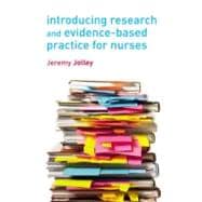Introducing Research and Evidence-Based Practice for Nurses
