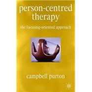 Person-Centred Therapy The Focusing-Oriented Approach