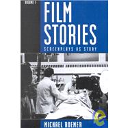 Film Stories Screenplays as Story