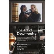 The Act of Documenting Documentary Film in the 21st Century