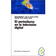 El Periodismo En La Television Digital/ Journalism in Digital TV