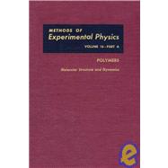 Methods of Experimental Physics: Polymers, Molecular Structure and Dynamics