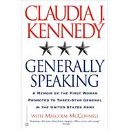 Generally Speaking : A Memoir by the First Woman Promoted to Three-Star General in the United States Army