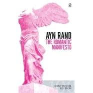 The Romantic Manifesto A Philosophy of Literature; Revised Edition