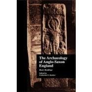 The Archaeology of Anglo-Saxon England