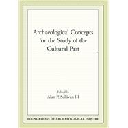 Archaeological Concepts For The Study Of The Cultural Past