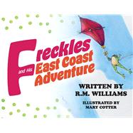 Freckles and His East Coast Adventure R.M. Williams, Illustrated by Mary Cotter
