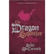 The Dragon Squisher Book One of the Nigel Chronicles