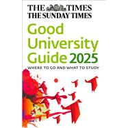 The Times Good University Guide 2025 Where to go and what to study